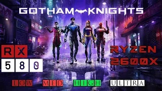 Gotham Knights  | Rx 580 8gb | Ryzen 2600x | All Settings Tested
