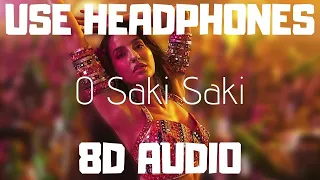 O Saki Saki 8D Audio Song || Batla House || Tanishk B,Neha K,Tulsi Kumar,B Parak,Vishal ||