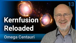 Harald Lesch: Kernfusion Reloaded • Das Rätsel der Fusion • Omega Centauri (13) | Vortrag 2023