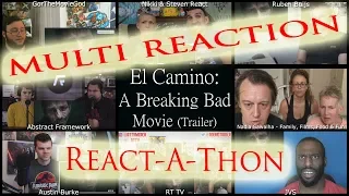 FULL MULTI REACTION El Camino: A Breaking Bad Movie (Trailer) Reaction / MULTI REACT-A-THON