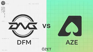 DetonatioN FocusMe (DFM) vs Team Aze (AZE) Maç Özeti | MSI 2022 Grup Aşaması 6. Gün