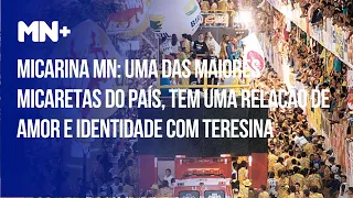 Micarina MN: Uma das maiores micaretas do país, tem uma relação de amor e identidade com Teresina