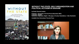 Without the State: Self Organization and Political Activism in Ukraine, Emily Channell Justice