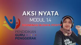 AKSI NYATA MODUL 1.4 - DISEMINASI BUDAYA POSITIF PENDIDIKAN GURU PENGGERAK