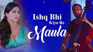 Ishq Bhi Kiya Re Maula Full Song Jism 2 | Sunny Leone, Randeep Hooda, Arunnoday Singh