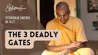 The 3 Deadly Gates | Svayam Bhagavan Keshava Maharaj