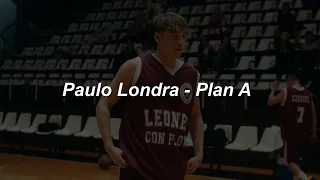 Paulo Londra - Plan A 💔|| LETRA