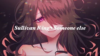 Sullivan King • Someone else (Lyrics)