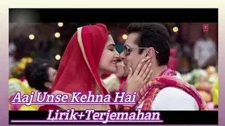 Aaj Unse Kehna Hai | Prem Ratan Dhan Payo - 2015 {Lirik Terjemahan Indonesia}