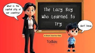 Short Stories for Kids in English | The Lazy Boy Who Learned To Try #kidsstories #shortstory