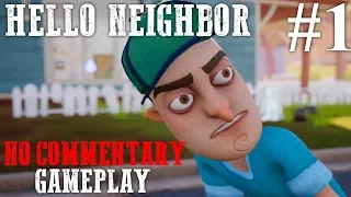 Hello Neighbor - Act 1 Gameplay Walkthrough (No Commentary)