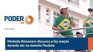 Michelle Bolsonaro discursa e faz oração durante ato na avenida Paulista