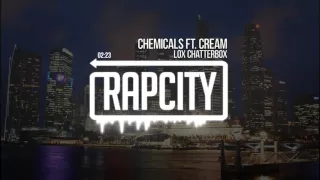 Lox Chatterbox - Chemicals Ft. CREAM (Prod. NOX)