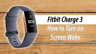 Fitbit Charge 3 My Screen Doesn't Turn on When I Turn My Wrist (FIX) Screen Wake