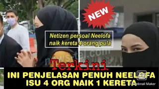 AKHIRNYA NEELOFA BUKA MULUT..INI PENJELASANNYA "ISU 4 ORANG NAIK 1 KETETA"  TAK SANGKA PANAS LAGI!