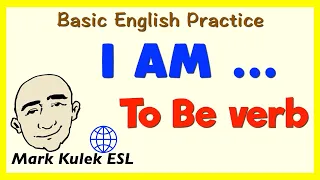 I Am ... - talk about yourself (To Be verb) | Learn English - Mark Kulek ESL