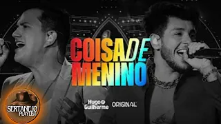 HUGO E GUILHERME - COISA DE MENINO