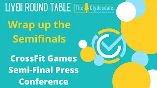 CF&F LIVE Roundtable!!! We discuss the CrossFit Semifinal Press Conference and Wrap up Semifinals