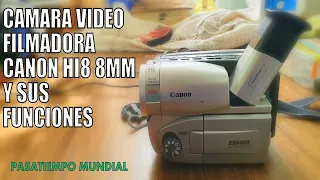 CAMARA FILMADORA CANON HI8 8MM Y SUS FUNCIONES