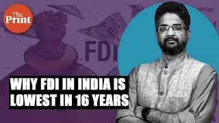 Why are FDI flows into India at their lowest level in 16 years?