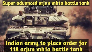 118 ARJUN MK1A MAIN BATTLE TANK ORDER BY INDIAN ARMY , better than t 90 tank?