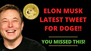 OMG! ELON MUSK'S LATEST TWEET FOR DOGECOIN!! YOU MISSED THIS! ETH, BTC DOGE LATEST NEWS!