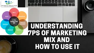 7Ps of Marketing Mix and How to Use it | Talent and Skills HuB