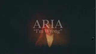 ARIA - I'm Wrong (Official Lyric Video)
