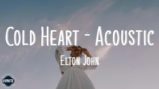 Elton John - Cold Heart - Acoustic (lyrics)