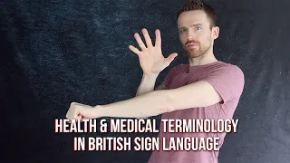 Health and Medical Terminology in British Sign Language (BSL)