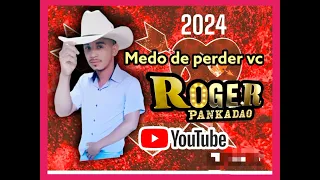 ROGER PANKADÃO _MEDO DE PERDER VOCÊ