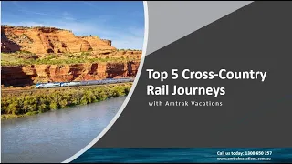 12/5 - Top 5 Cross Country Rail Journeys with Amtrak Vacations