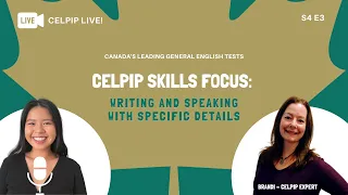 CELPIP Live! - Writing and Speaking with Specific Details - S4 E3