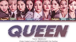 TWICE (트와이스) – 'Queen' (Color Coded Lyrics Han/Pt/Rom/가사)