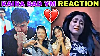 KAIRA VM REACTION | Sad VM | Kartik Naira Sad Moments In Yrkkh | #Shivin