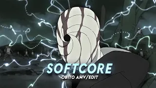 Softcore - Obito [Edit/AMV] *6ft3 Preset* 📱