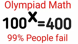 A Nice Exponential Olympiad Math Equation 100^x=400 | Algebraic Problem