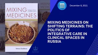 Mixing Medicines on Shifting Terrains: The Politics of Integrative Care in Clinical Spaces in Russia