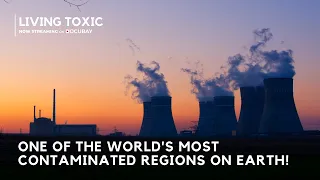 Russia's Chelyabinsk Oblast Region Has The Most Nuclear Contamination in The World! | Living Toxic