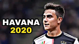 Paulo dybala "Havana" Skills&Goals 2020