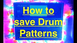Alesis SR-18 How to save drum patterns
