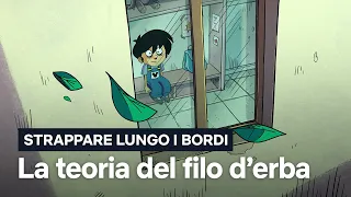 La teoria del filo d’erba - Strappare lungo i bordi | Netflix Italia