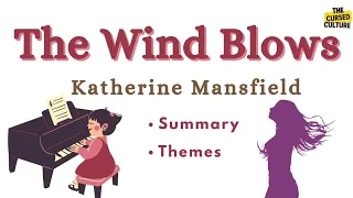 THE WIND BLOWS by KATHERINE MANSFIELD Explained | Summary | Themes | Literary Elements | Analysis