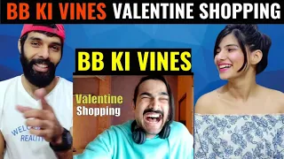 BB KI VINES - VALENTINE SHOPPING | Indian REACTION !!!