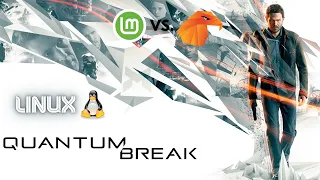 Quantum Break - Linux Mint vs. Garuda Linux