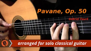 Pavane, Op. 50 by Gabriel Fauré (classical guitar arrangement by Emre Sabuncuoğlu)