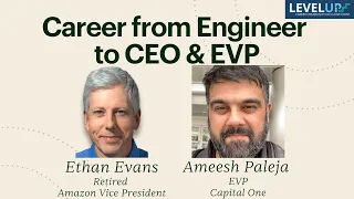 Career from Engineer to CEO & EVP - Ethan Evans & Ameesh Paleja (EVP at Capital One, ex-Google VP)