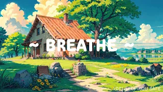 Breathe 🌸 Lofi Keep You Safe 🍃 Lofi Hip Hop ~ Deep Focus Music / lofi study - relax - sleep