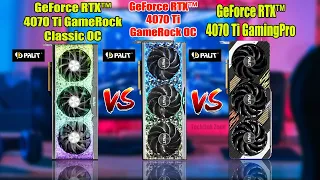 RTX™ 4070 Ti GameRock Classic OC vs RTX™ 4070 Ti GameRock OC vs RTX™ 4070 Ti GamingPro Comparison