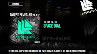 Julian Calor - Space Dial [OUT NOW!] [Talent Revealed Vol. 2] [1/3]